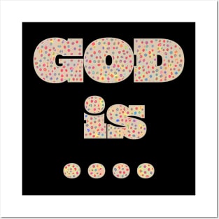 God Is: Faith, Inspiration, Strength Posters and Art